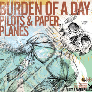 Pilots & Paper Planes, album by Burden Of A Day
