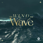 The Wind And Wave, album by New Creation Worship