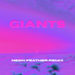 Giants (Neon Feather Remix), album by Neon Feather
