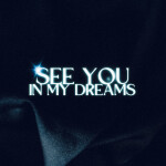 See You in My Dreams