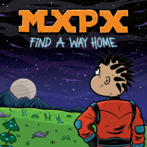 Find A Way Home, album by MxPx