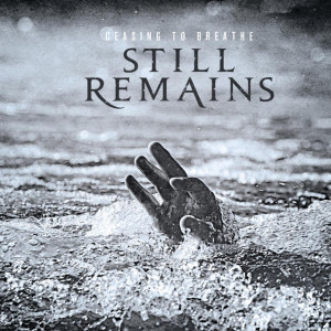 Ceasing to Breathe, album by Still Remains