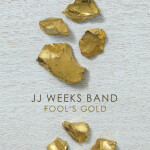 Fool's Gold, album by JJ Weeks