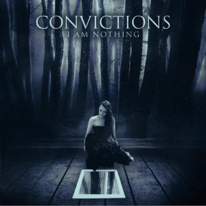 I Am Nothing, альбом Convictions