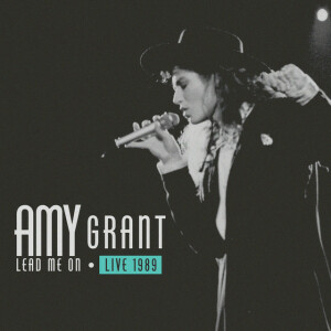 Lead Me On Live 1989, album by Amy Grant