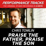 "Praise The Father, Praise The Son ", album by Chris Tomlin