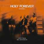 Holy Forever (Español), альбом Chris Tomlin, Miel San Marcos