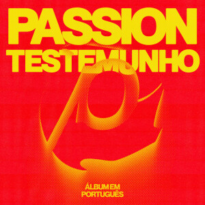 Testemunho, альбом Passion