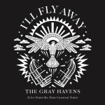 I'll Fly Away (Live from the Zion Caravan Tour), альбом The Gray Havens