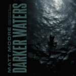 Darker Waters, album by Matt Moore