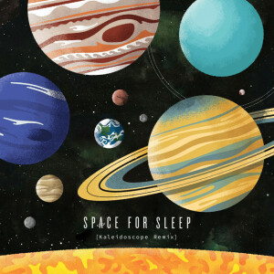 Space for Sleep (Kaleidoscope Remix), album by Sleeping At Last