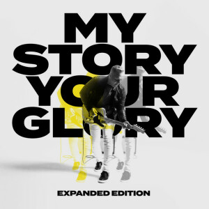 My Story Your Glory (Expanded Edition), альбом Matthew West