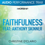 Faithfulness / Great Is Thy Faithfulness (Audio Performance Trax), альбом Christine D'Clario