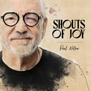 Shouts Of Joy, альбом Paul Wilbur