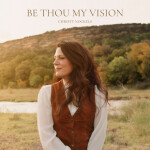 Be Thou My Vision, альбом Christy Nockels