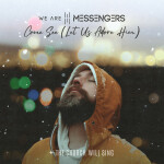 Come See (Let Us Adore Him), album by We Are Messengers
