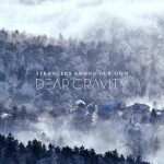 Strangers Among Our Own, album by Dear Gravity