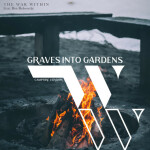 Graves Into Gardens (Campfire Version), альбом The War Within