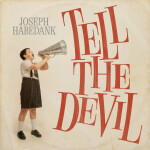 tell the devil, album by Joseph Habedank