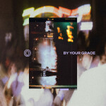 By Your Grace (Live), album by Newday