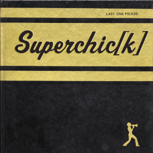 Last One Picked, album by Superchic[k]