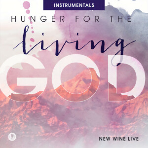 Hunger for the Living God (Instrumentals), альбом New Wine