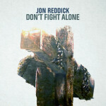 Don't Fight Alone, album by Jon Reddick