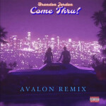 Come Thru! (Avalon Remix)