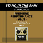 Premiere Performance Plus: Stand In The Rain, альбом Superchic[k]