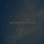 Behold Messiah, album by River Valley Worship