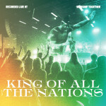 King Of All The Nations / We Fall Down (Live)