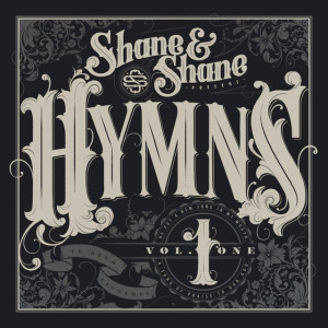Hymns, Vol. 1, album by Shane & Shane