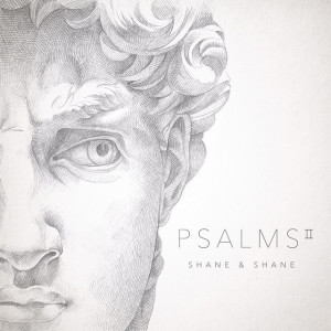 Psalms, Vol. 2, album by Shane & Shane