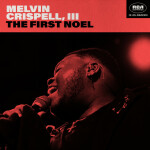The First Noel, album by Melvin Crispell III
