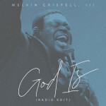 God Is (Radio Edit), album by Melvin Crispell III
