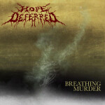 Breathing Murder, album by Hope Deferred