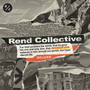 Whosoever (Deluxe), альбом Rend Collective