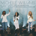 Say Yes (Stellar Awards 2015) - Single, альбом Michelle Williams