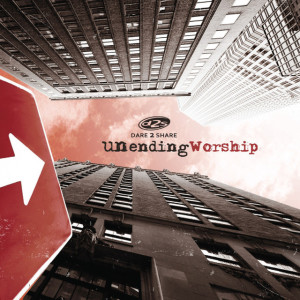 Dare 2 Share - Unending Worship, album by Shane & Shane