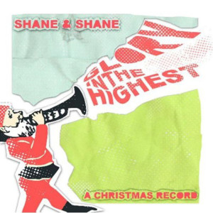 Glory In The Highest (A Christmas Album), альбом Shane & Shane