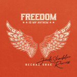 Freedom Is My Anthem (Jack Shocklee Remix), album by Beckah Shae