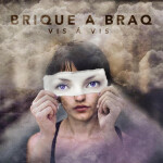 Vis á Vis, альбом Brique a Braq