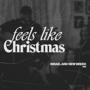 Feels Like Christmas (Live), альбом Israel & New Breed