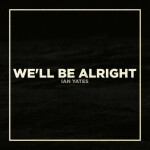 We'll Be Alright, альбом Ian Yates