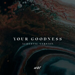 Your Goodness (Acoustic Version)