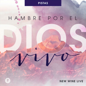 Hambre por el Dios Vivo (Pistas), альбом New Wine