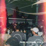 Trap Worship Vol. 1, album by BrvndonP