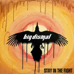 Stay in the Fight, album by Big Dismal