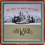 God Rest Ye Merry Gentlemen, album by All For The King