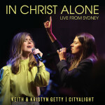 In Christ Alone (Live From Sydney), album by Keith & Kristyn Getty
